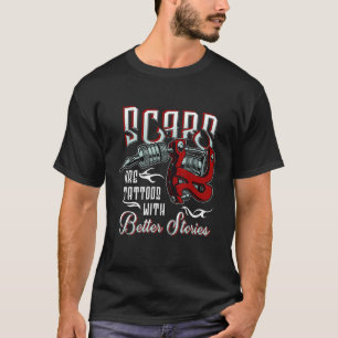 Camiseta Las cicatrices son tatuajes con mejores historias