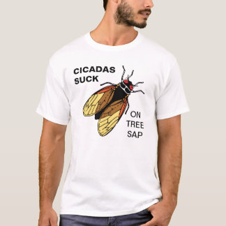 Camiseta Las cigarras chupan - en la savia del árbol - la