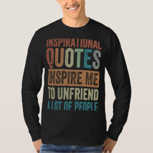 Camiseta Las Citas inspiradoras Me Inspiran A Deshacerse De