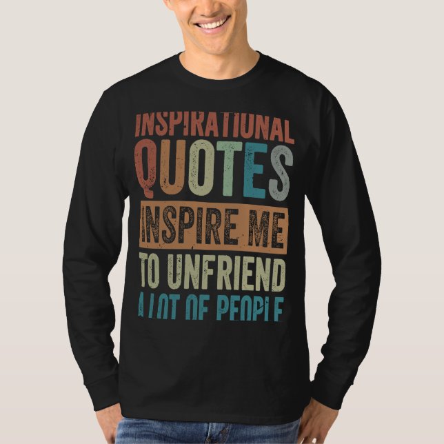 Camiseta Las Citas inspiradoras Me Inspiran A Deshacerse De (Anverso)