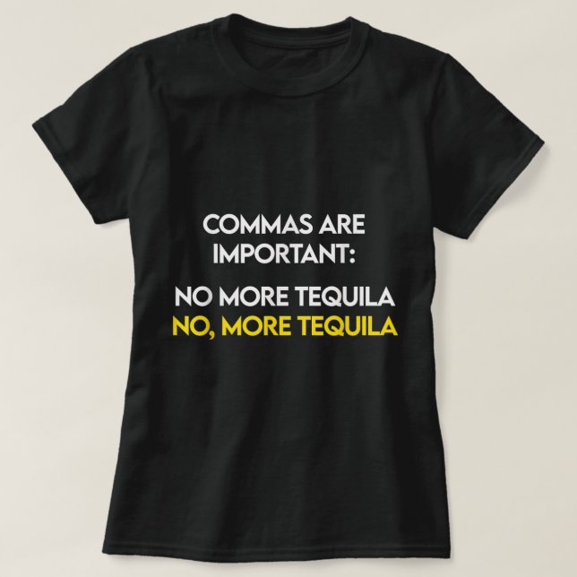 Camiseta Las Commas Son Importantes - No, Más Tequila Diver (Diseño del anverso)