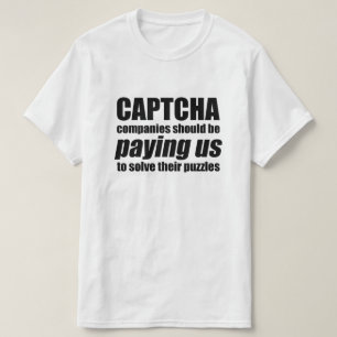 Camiseta Las Compañías Captcha Deberían Estar Pagando El Me
