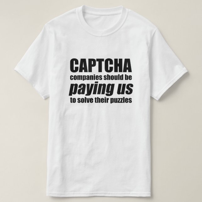 Camiseta Las Compañías Captcha Deberían Estar Pagando El Me (Diseño del anverso)