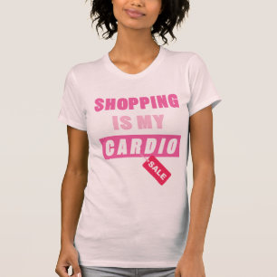 Camiseta Las compras son mi cardiias