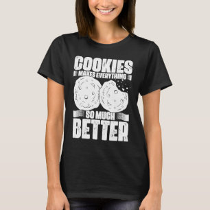 Camiseta Las cookies hacen que todo mejore la cocina de gal
