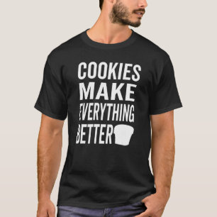 Camiseta Las cookies hacen que todo sea mejor Cookie Love 1