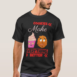 Camiseta Las cookies hacen que todo sea mejor decir gráfico