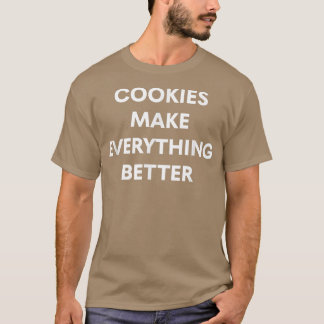 Camiseta Las Cookies Hacen Todo Mejor Cocina Baker