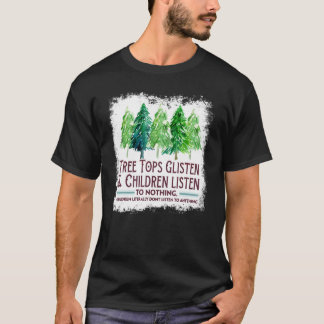 Camiseta Las copas de los árboles brillan y los niños no es