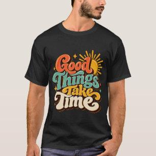 Camiseta Las Cosas Buenas Toman Tiempo – Cita Positiva Retr
