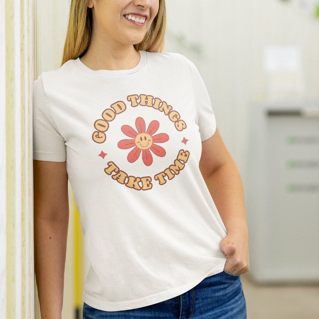 Camiseta Las cosas buenas toman tiempo retro Inspirador pos (Subido por el creador)
