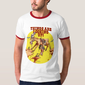 Camiseta ¡Las cosas están mirando para arriba!