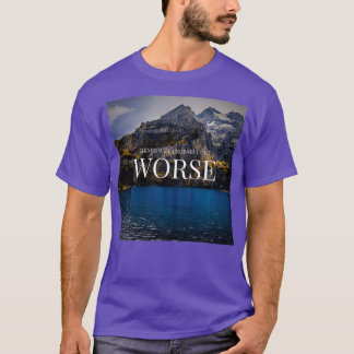 Camiseta Las cosas probablemente empeorarán 1