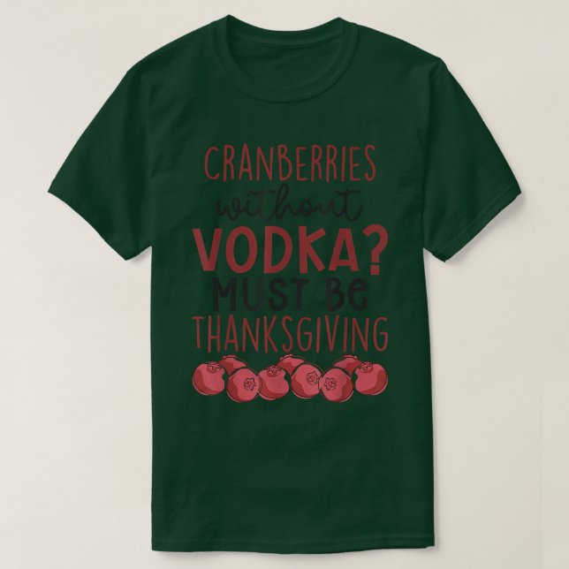 Camiseta Las Cranberías Sin Vodka Deben Ser Un Día De Acció (Diseño del anverso)