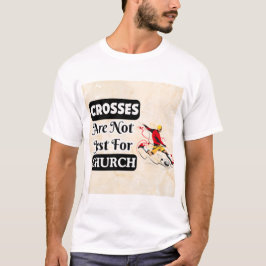 Camiseta Las Cruces No Son Solamente Para Divertidos De La