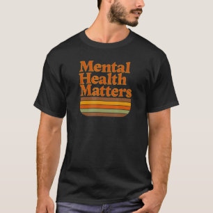 Camiseta Las cuestiones de salud mental pueden ser causa de