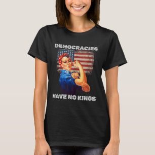 Camiseta Las democracias no tienen reyes Protesta política