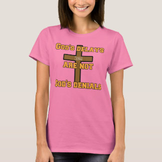 Camiseta Las demoras de Dios no son negaciones de Dios.