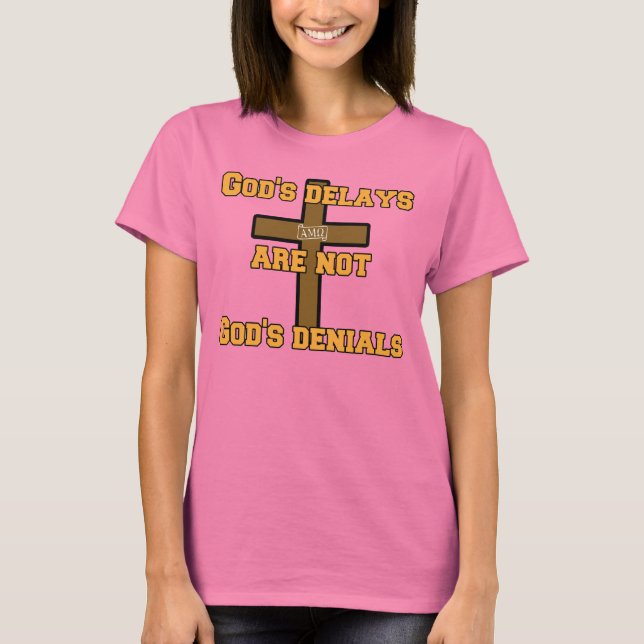 Camiseta Las demoras de Dios no son negaciones de Dios. (Anverso)