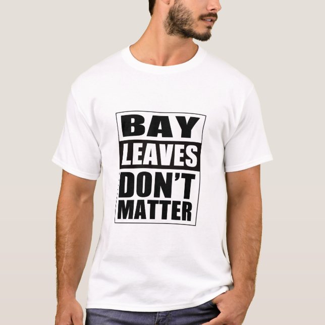 Camiseta Las divertidas hojas de la bahía no importan las c (Anverso)