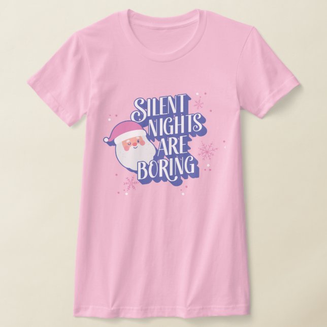Camiseta Las divertidas noches silenciosas son la aburrida  (Distribución)