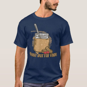 Camiseta Las divertidas vibraciones de la mantequilla de ca