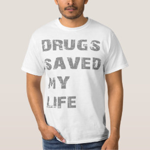 Camiseta Las drogas ahorraron mi vida