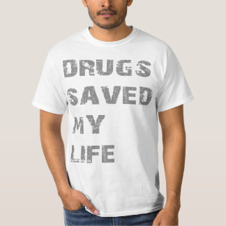 Camiseta Las drogas ahorraron mi vida