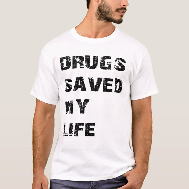 Camiseta Las drogas ahorraron mi vida (Anverso)