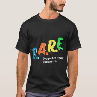 Camiseta Las drogas ATRACCIONADAS son realmente costosas y