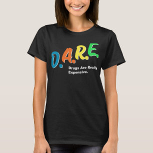 Camiseta Las drogas ATRACCIONADAS son realmente costosas y 