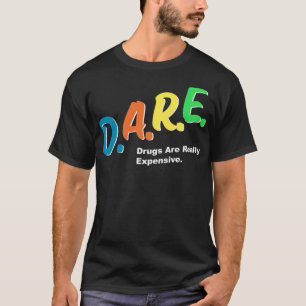 Camiseta Las drogas ATRACCIONADAS son realmente costosas y 