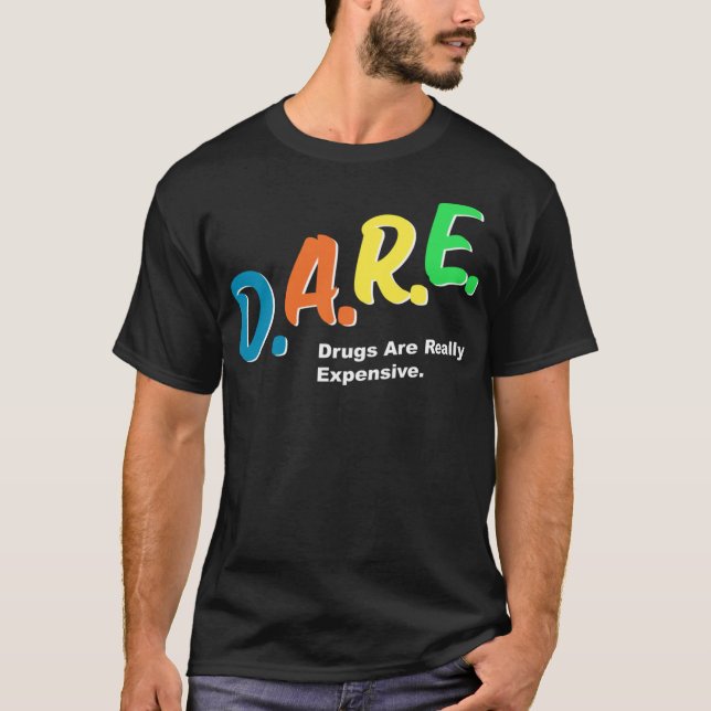 Camiseta Las drogas ATRACCIONADAS son realmente costosas y  (Anverso)