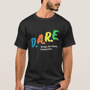Camiseta Las drogas ATRACCIONADAS son realmente costosas y