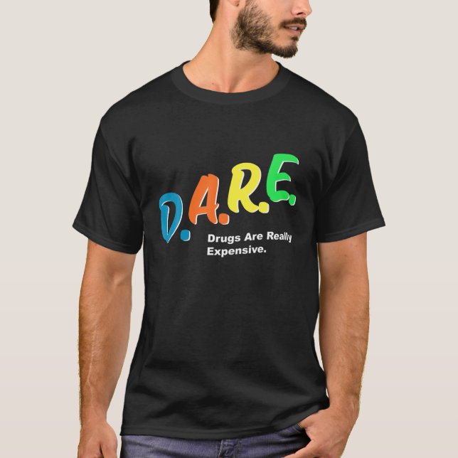 Camiseta Las drogas ATRACCIONADAS son realmente costosas y  (Anverso)
