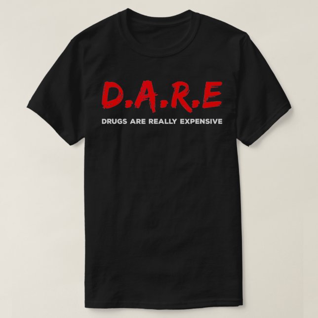Camiseta Las drogas DARE son realmente humor gracioso (Diseño del anverso)
