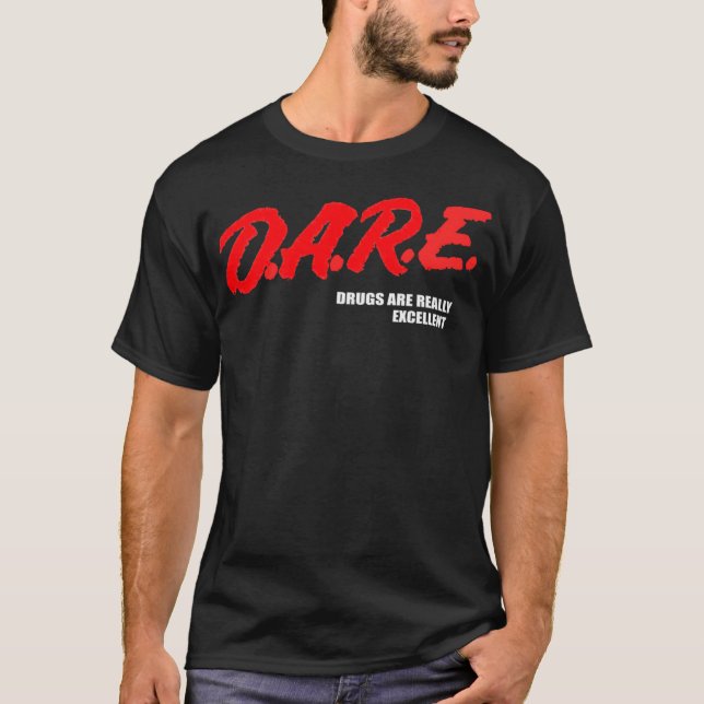 Camiseta Las drogas DARE son un meme gracioso del humor (Anverso)