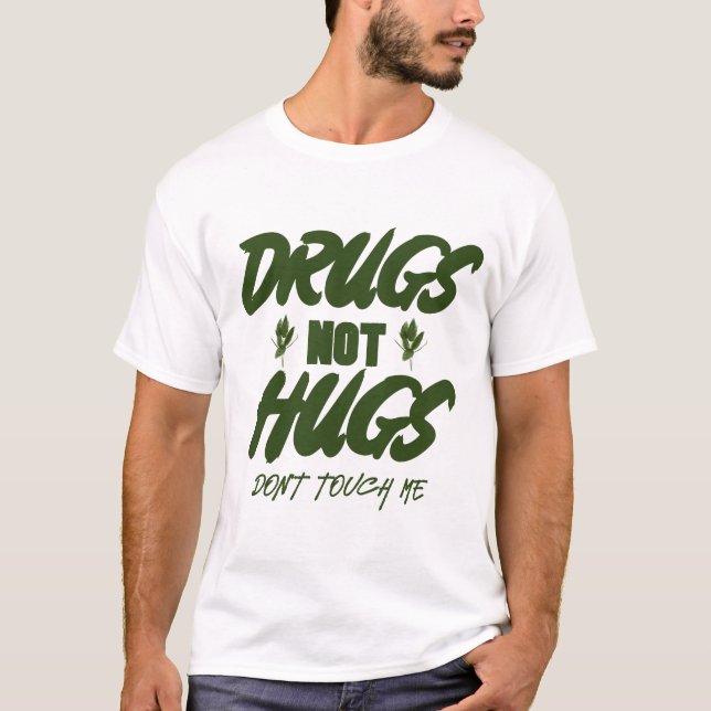 Camiseta las drogas no los abrazos no me tocan (Anverso)