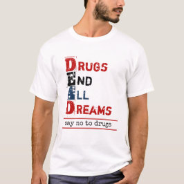 Camiseta Las drogas terminan con todos los sueños acrónimo 