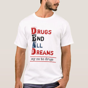 Camiseta Las Drogas Terminan Todos Los Sueños Acrónimo Anti