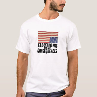 Camiseta Las elecciones tienen consecuencias