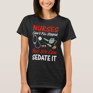 Camiseta Las enfermeras de ropa no pueden arreglar tontos p