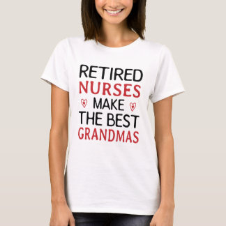 Camiseta Las enfermeras jubiladas hacen las mejores abuelas