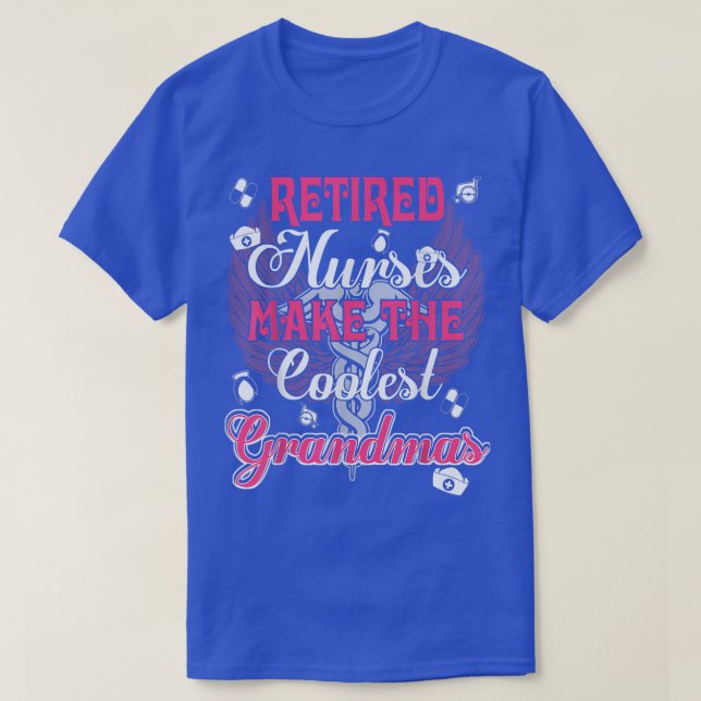 Camiseta Las Enfermeras Jubiladas Hacen Que Las Abuelas Más (Diseño del anverso)