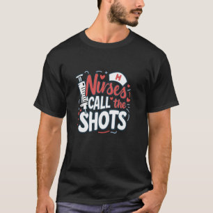 Camiseta Las enfermeras llaman a los tiros divertido humor