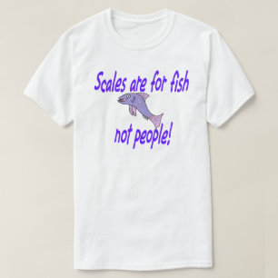 Camiseta Las escalas son para peces