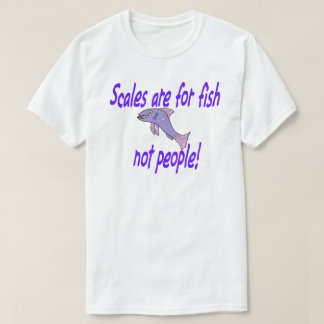 Camiseta Las escalas son para peces