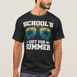 Camiseta Las escuelas están fuera en verano el último día d