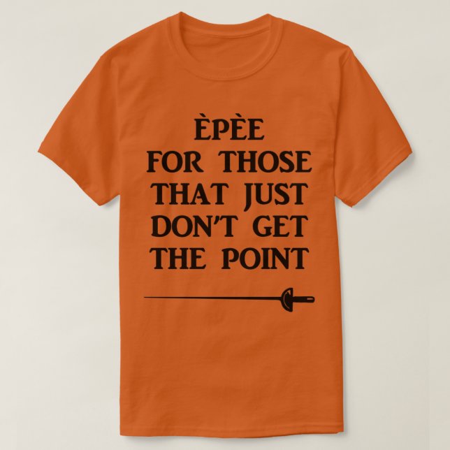 Camiseta Las Esgrimas Se Extienden Para Aquellos Que Simple (Diseño del anverso)