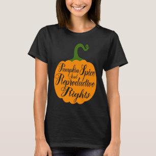 Camiseta Las Especias De Calabaza Y Los Derechos Reproducti
